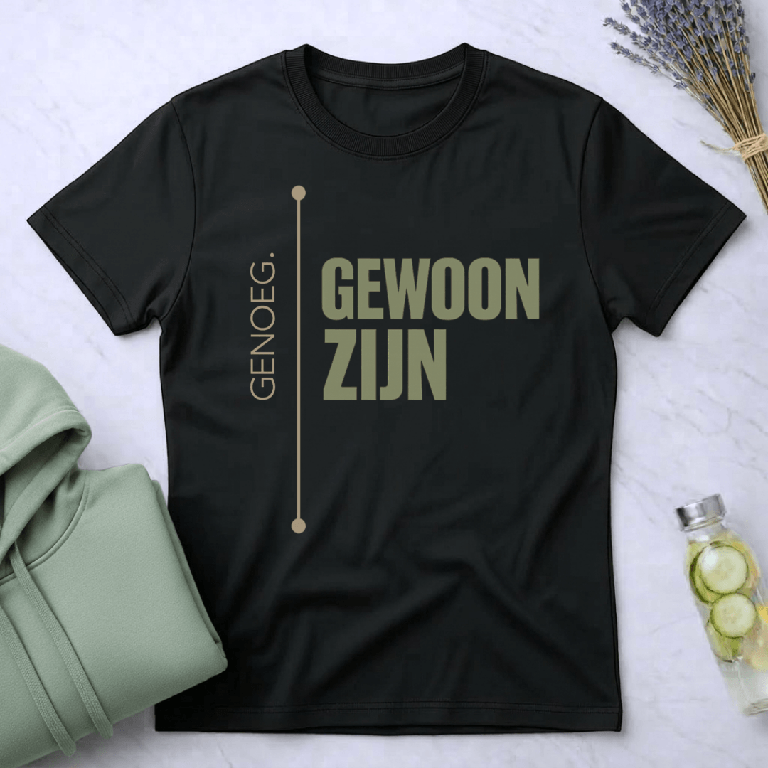Genoeg. Gewoon zijn
