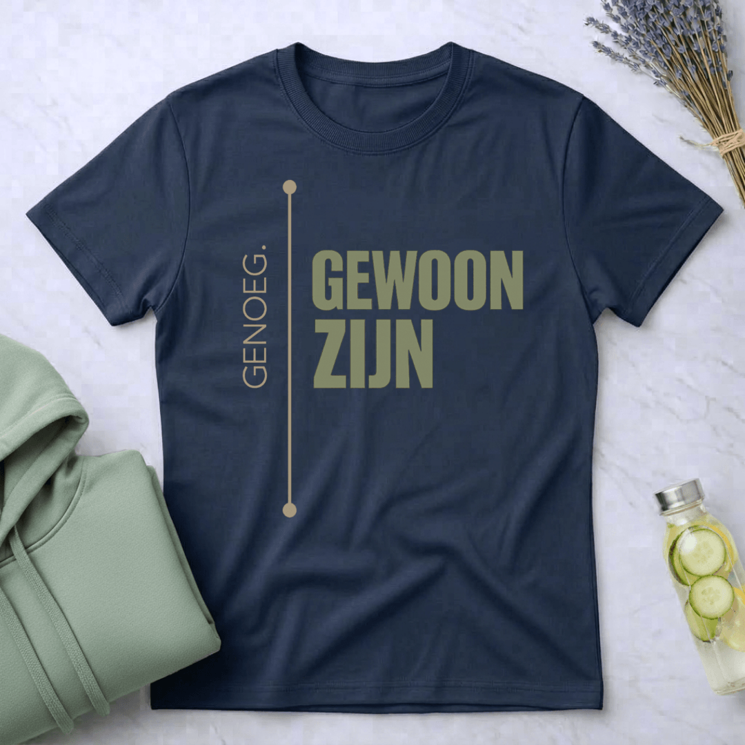 Genoeg. Gewoon zijn
